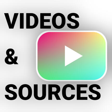 Videos & Sources